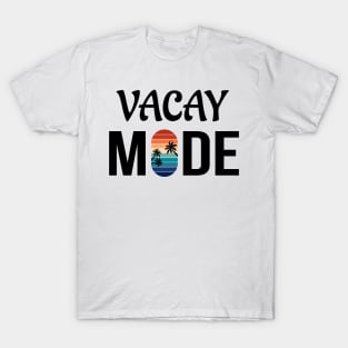 Vacay Mode T-Shirt